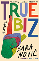 Cover of True Biz by Sara Nović