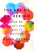 Cover of The Art of Gathering by Priya Parker
