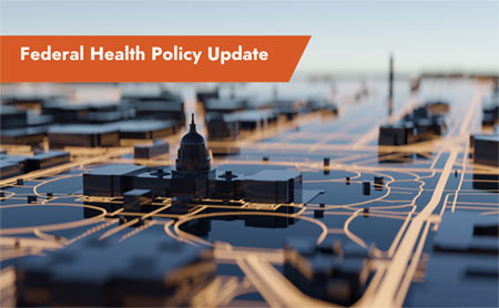 Federal Health Policy Update