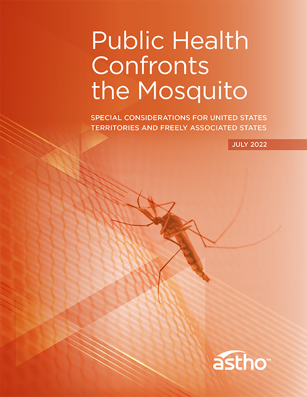 Cover of ASTHOReport Public Health Confronts the Mosquito: Special Considerations for U.S. Territories and Freely Associated States
